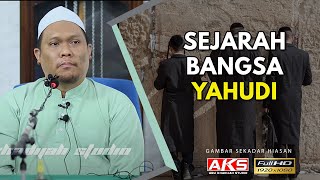 53  Sejarah Bangsa Yahvdi  Ustaz Auni Mohamad [upl. by Ashmead]