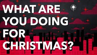 What are you doing for Christmas [upl. by Condon]