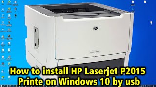 How to install HP laserjet p2015 printer on windows 10 by usb [upl. by Kirsten758]