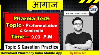 PREFORMULATION amp SEMISOLIDS  GPAT 2023  UTSAV SIR  PHARMACY INDIA  gpat2023 gpat [upl. by Michella761]