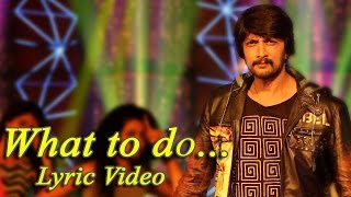 Ranna  What To Do Lyric Video  Kichcha Sudeep  V Harikrishna [upl. by Lennaj]