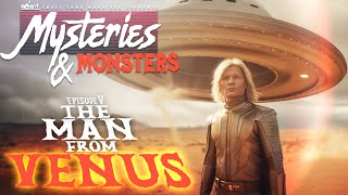 The Man From Venus  The George Adamski Story  Mysteries amp Monsters UAP Documentary [upl. by Ennyrb]