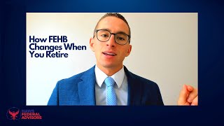 How FEHB Changes When You Retire [upl. by Kcim]