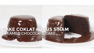 CAKE COKLAT KUKUS SIRAM YANG MOIST DAN NYOKLAT BGT  STEAMED CHOCOLATE CAKE WITH SAUCE [upl. by Grenier]