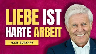 Warum KAUM ein Mensch wirklich LIEBEN kann  Axel Burkart [upl. by Atteval51]