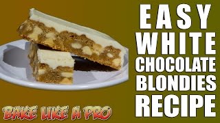 Easy White Chocolate Chip Blondies Recipe  Congo Bars Recipe [upl. by Alegnatal]