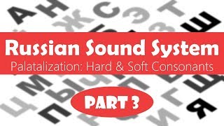 Basic Russian 1 Russian Sound System Hard and Soft Consonants [upl. by Ettennaej429]