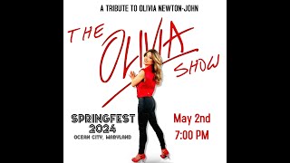 The Olivia Show A Tribute to Olivia NewtonJohn will perform at SpringFest 2024 in Ocean City MD [upl. by Mori]