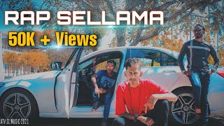 RAP SELLAMA රැප් සෙල්ලම  OFFICAL SINHALA RAP VIDEO X 2021 [upl. by Eiralam]