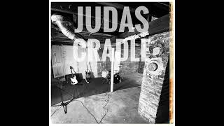 Judas Cradle Official Audio [upl. by Karub440]