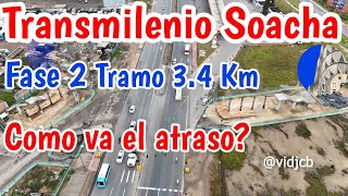 Así va Transmilenio Soacha Fase 2 vuelo completo San Mateo El Vínculo Mayo 2024 [upl. by Dafna38]