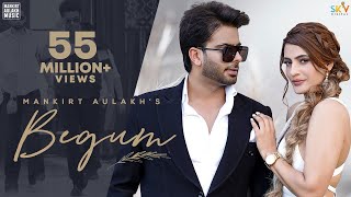 Begum Official Video Mankirt Aulakh  Fame Muzic  Kirat Gill  Sky  New Punjabi Song 2021 [upl. by Floro]