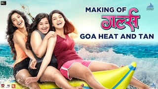 GIRLZ Movie Making  Goa Heat And Tan  Vishal Sakharam Devrukhkar  Naren Kumar  Ketaki Narayan [upl. by Nalim]