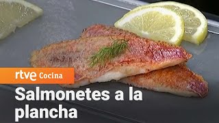 Salmonetes a la plancha  Como Sapiens  RTVE Cocina [upl. by Kcinnay]