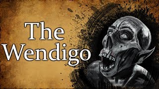 Wendigo The Cannibalistic Spirit of Native American Folklore [upl. by Enilarak455]