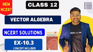 Chapter 10 Vector Algebra NCERT Solutions I EX 103 I New NCERT Solutions Class 12 I Class 12 I A4S [upl. by Johan40]