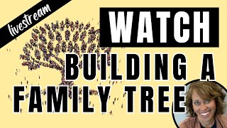 Watch Someone Build a Family Tree Start your ancestry RIGHT [upl. by Lanos]