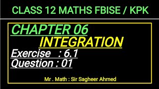 LEC 67  CHAP 06 INTEGRATIONEx 61 Question 01 CLASS 12 MATH I KPK amp FBISE NEW BOOKI [upl. by Nigam620]