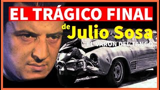 TRAGEDIA DE FAMOSOS  JULIO SOSA La vida triste final del Varón del tango [upl. by Erastes291]