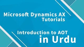 Microsoft Dynamics AX 2012 AOT Introduction [upl. by Sivia355]