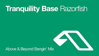 Tranquility Base  Razorfish Above amp Beyond Bangin Mix [upl. by Dalston]