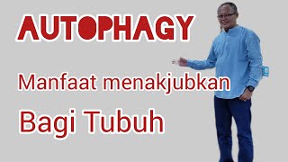 Autophagy Manfaat Menakjubkan Bagi Tubuh [upl. by Llij]