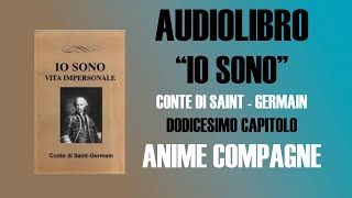 AUDIOLIBRO  IO SONO  CONTE DI SAINT GERMAIN  CAPITOLO 12 [upl. by Flowers]