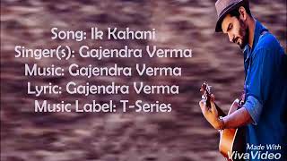 Ik kahani  GAJENDRA VERMA  Full Song Lyrics 😊 With  ENGLISH TRANSLATION 😄😍 [upl. by Floeter]