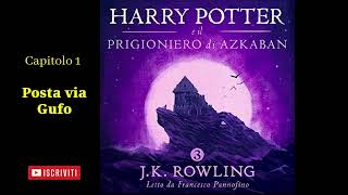 Harry Potter e il Prigioniero di Azkaban Audiolibro Italiano letto da Francesco Pannofino Capitolo 1 [upl. by Anhaj]