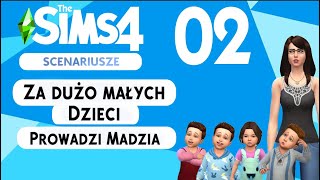 The SimS 4  Scenariusze  02  Za dużo małych dzieci cz2 [upl. by Chaddy571]