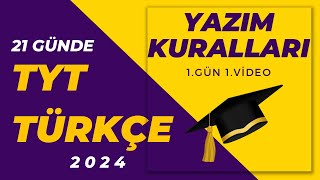 1 Yazım Kuralları  21 GÜNDE TYT TÜRKÇE KAMPI  2024 TYT TÜRKÇE [upl. by Ehcadroj922]