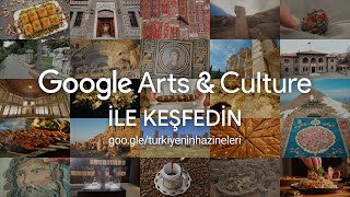 Google Arts amp Culture ile Türkiyenin Hazinelerini Keşfedin [upl. by Nosa]