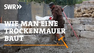 Wie man eine Trockenmauer baut  SWR Handwerkskunst [upl. by Annoif297]