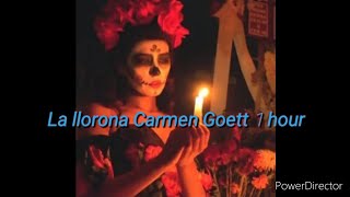 La llorona Carmen Goett 1 hour [upl. by Hessney83]