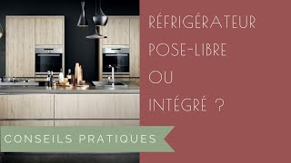 Réfrigérateur pose libre ou intégré [upl. by Naletak607]