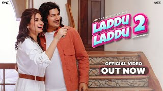 Laddu Laddu 2 Official Video Amit Saini Rohtakiya  Nidhi Sharma  GP Ji  New Haryanvi Song 2024 [upl. by Ikik]