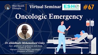 Oncologic Emergency by Dr Abdulkadir Mohamedsaid  Blue Health Ethiopia with ESHO [upl. by Riay]