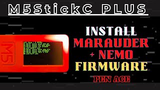 M5StickC Plus ESP32  Install Marauder amp NEMO Firmware [upl. by Enrev]