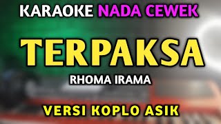 TERPAKSA KARAOKE NADA CEWEK  DANGDUT SLOW KOPLO [upl. by Jaworski]