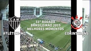 Melhores Momentos  AtléticoMG 0 x 3 Corinthians  Brasileirão  01112015 [upl. by Volin]