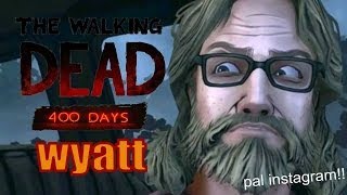 WYATT EL HISPTER  The Walking Dead 400 days [upl. by Nagiam]