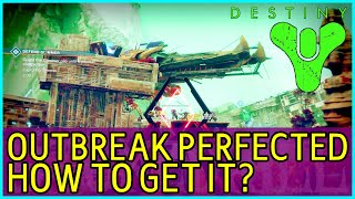 Destiny 2 How to get Outbreak Perfected [upl. by Crystie860]