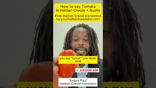 How to say quotTomatoquot in Haitian Creole with pronunciation [upl. by Dam75]