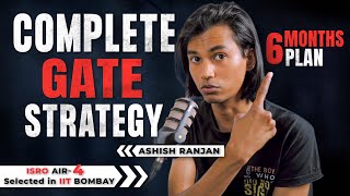 GATE Complete Strategy  6 Month Strategy  By Ashish Ranjan Selected in IIT B ISRO amp BARC [upl. by Nodlew686]