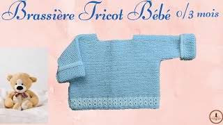 BRASSIERE Bébé Tricot 03 mois [upl. by Ajiram]