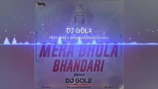 Mera Bhola Hai Bhandari Presenting By Dj Gol2 [upl. by Auberta]