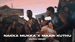 Nakka mukka x Maari kuthu  Kuthu Remix  Dhanush  Anirudh  Vijay Antony  Nakul  djkash15 [upl. by Luigino759]