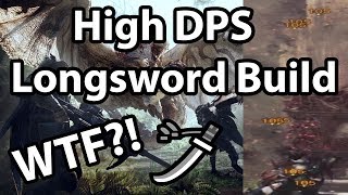 Monster Hunter World  High DPS Longsword Build [upl. by Abeh]