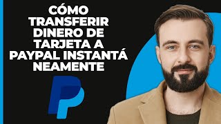 Cómo transferir dinero de tarjeta a PayPal instantáneamente [upl. by Inah]