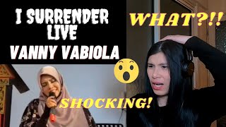 I SURRENDER  LIVE  VANNY VABIOLA  REACTION VIDEO [upl. by Audry]